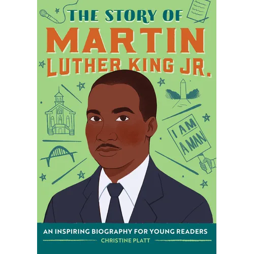 The Story of Martin Luther King Jr.: An Inspiring Biography for Young Readers