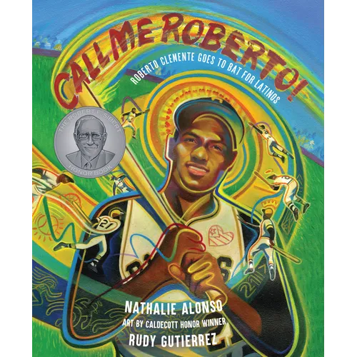 Call Me Roberto!: Roberto Clemente Goes to Bat for Latinos