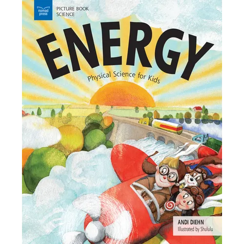 Energy: Physical Science for Kids