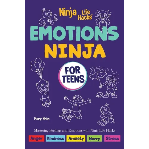 Emotions Ninja for Teens: Mastering Emotions with Ninja Life Hacks