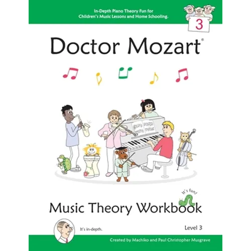 Doctor Mozart Music Theory Workbook Level 3: In-Depth Piano Theory Fun for Children's Music Lessons and HomeSchooling - For Beginners Learning a Music