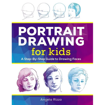 Portrait Drawing for Kids: A Step-By-Step Guide to Drawing Faces - Paperback
