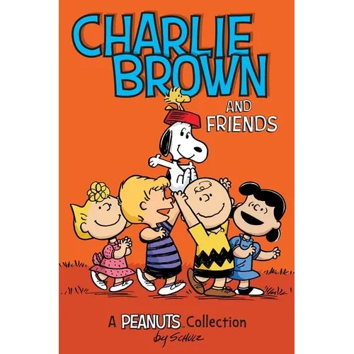 Charlie Brown and Friends: A Peanuts Collection Volume 2